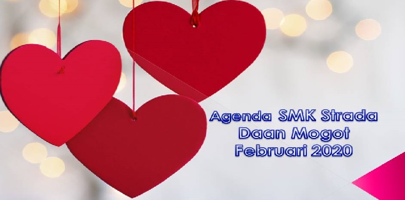 AGENDA KEGIATAN SMK STRADA DAAN MOGOT FEBRUARI 2020